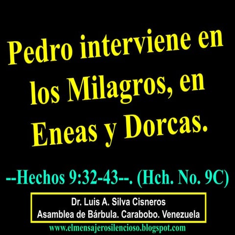 CONF. PEDRO INTERVIENE EN LOS MILAGROS DE ENEAS Y DORCAS.  HECHOS 9:32-43. (H...