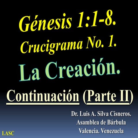 CONF. GENESIS 1:1-8. (GN. No. 1). PARTE II. LA CREACION