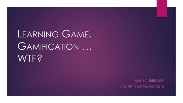Learning game, gamification, wtf?
