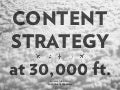Content Strategy at 30,000 Feet