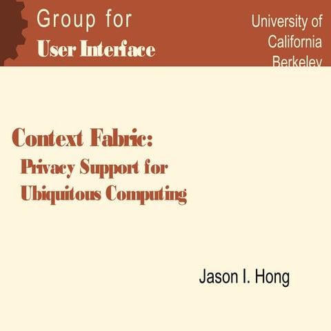 Context Fabric: Privacy Support for Ubiquitous Computing