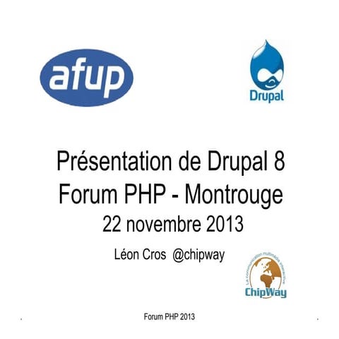 Conference drupal 8 au Forum PHP 2013 à Paris