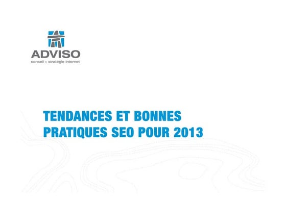Tendances et bonnes pratiques SEO 2013 - Conférence Infopresse
