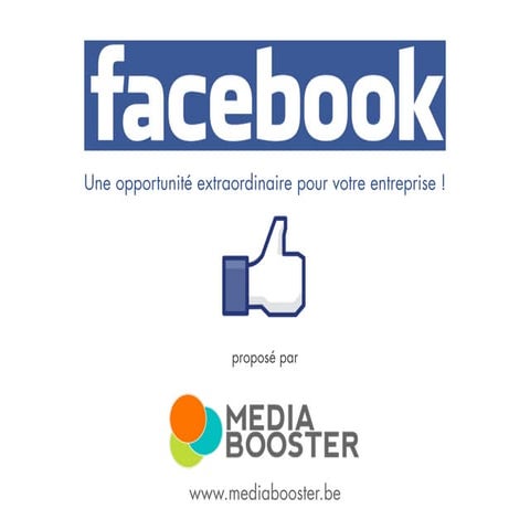 Facebook, une opportunité extraordinaire pour votre PME !