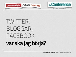 Twitter, bloggar, Facebook och YouTube – var ska jag börja?