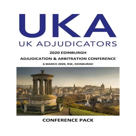 UKA 2020 Edinburgh Adjudication & Arbitration Conference pack | PDF