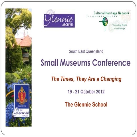 2012 SE Qld Small Museum Conference Session Slides powerpoint