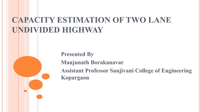 CAPACITY ESTIMATION OF TWO LANE UNDIVIDED HIGHWAY