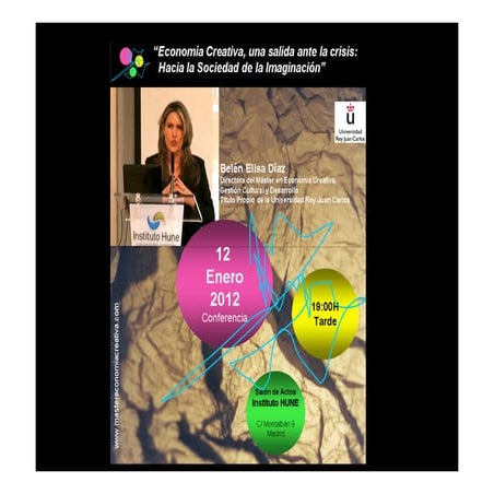   Conferencia: "ECONOMÍA CREATIVA, UNA SALIDA ANTE LA CRISIS: HACIA LA SOCIED...