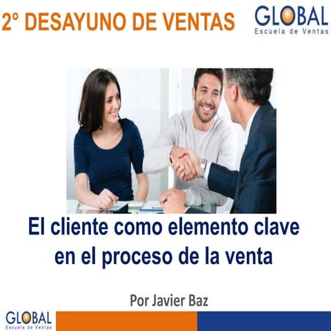 Conferencia "El cliente como elemento clave en la venta" por Javier Baz - GLO...