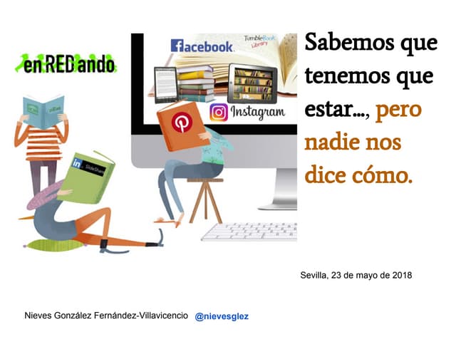 Sabemos que tenemos que estar..., pero nadie nos dice cómo