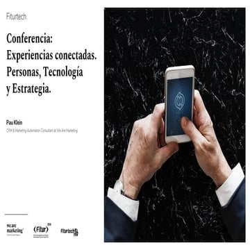 Conferencia: Experiencias conectadas. Personas, Tecnología y Estrategia.
