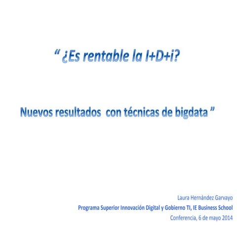 ¿Es rentable innovar? Nuevos resultados utilizando técnicas de bigdata"
