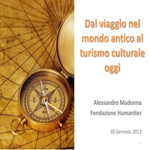 Conferenza  dal viaggio nel mondo antico al turismo culturale humaniter