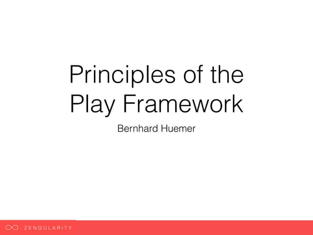 Principles of the Play framework