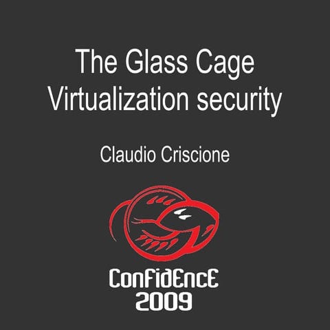 [Confidence0902] The Glass Cage - Virtualization Security