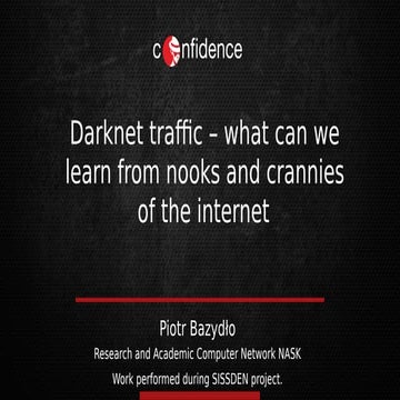 CONFidence 2018: Darknet traffic - what can we learn from nooks and crannies ...