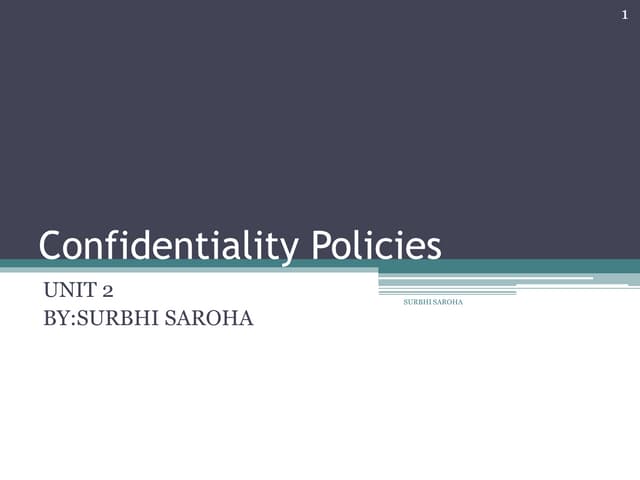 Confidentiality policies UNIT 2 (CSS)