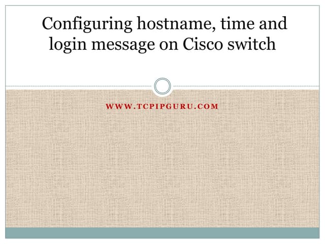 Configuring hostname, time and login message for Cisco switch