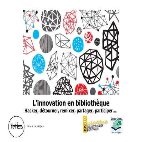 Conférence Innovation et bibliothèque, par Pascal Desfarges (juillet 2015)