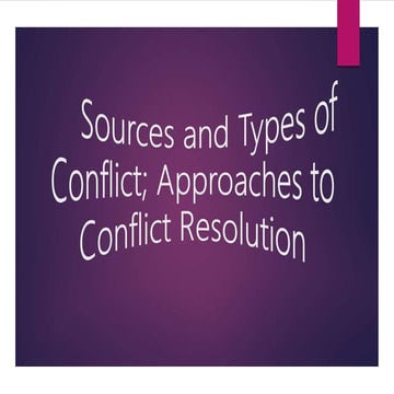 Conflict, Sources and Approaches for Resolution of Conflict