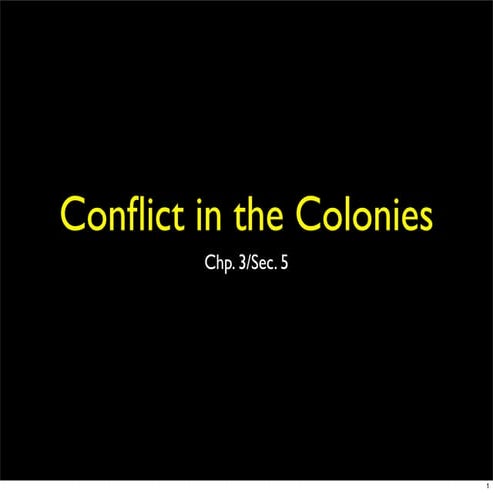Conflict in the Colonies