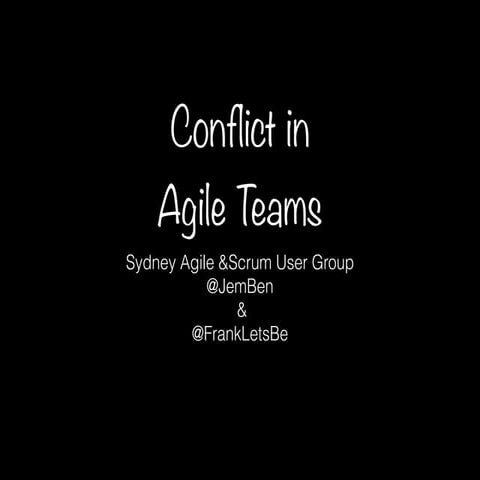 Conflict in Agile Teams - Sydney Agile & Scrum user group Meetup