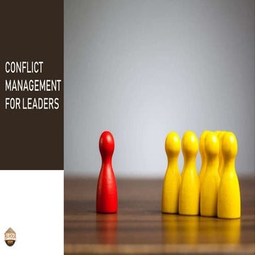 CONFLICT MANAGEMENT/ RESOLUTION FOR LEADERS.pptx