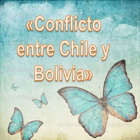 Conflicto entre chile y bolivia