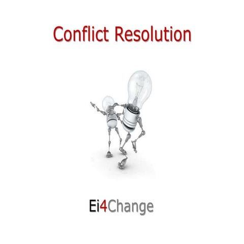 How to Resolve Conflict and Build Better Relationships at Work - @Ei4Change