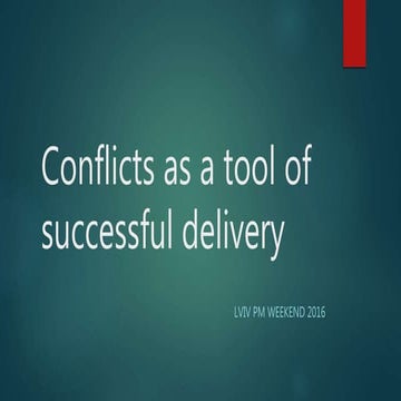 Conflicts as a tool of successful delivery