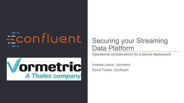 Protecting your data at rest with Apache Kafka by Confluent and Vormetric