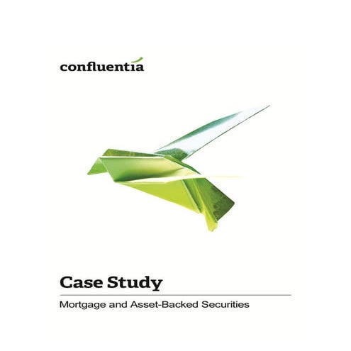 Confluentia. Front to back analysis: Mortgage and asset-backed securities. Ca...