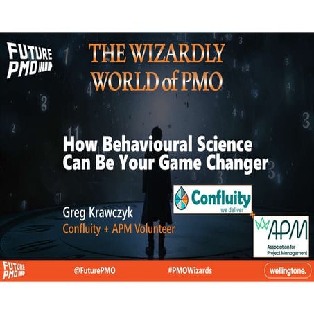 How Behavioural Science Can be Your Game Changer - Greg Krawczyk - APM | Futu...