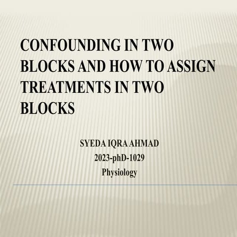 Confounding In Two Blocks and How to Assign.pptx