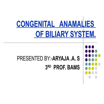 Congenital anamalies of biliary system aryaja