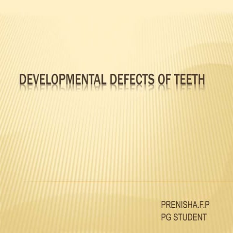 CONGENITAL AND DEVELOPMENTAL DEFECTS OF TEETH.pptx