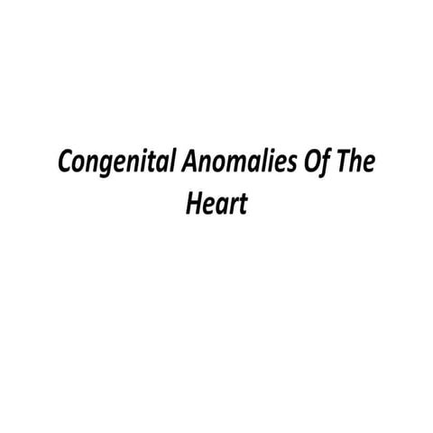 Congenital anomalies of the heart