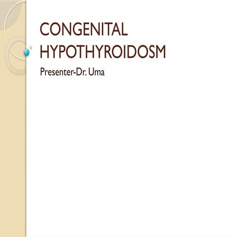 CONGENITAL HYPOTHYROIDOSM in neonatal care  UMA.pptx
