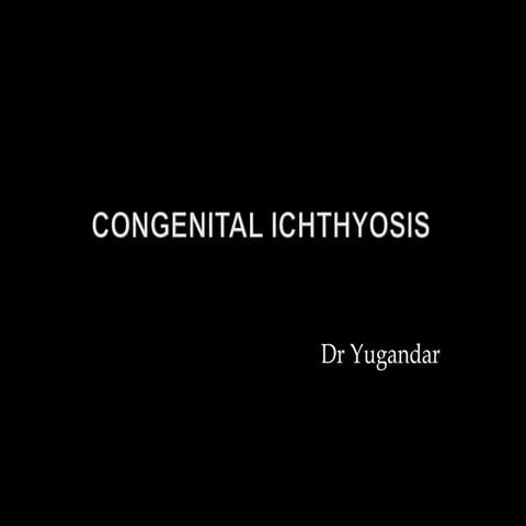 Congenital ichthyosis