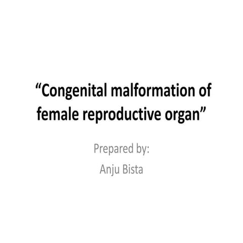 Congenital malformation of female reproductive organ