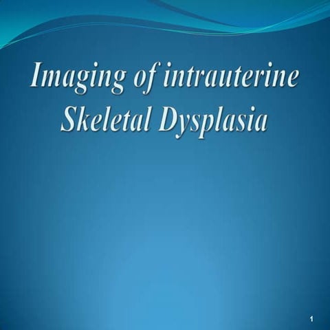 imaging in intrauterine skeletal dysplasia 