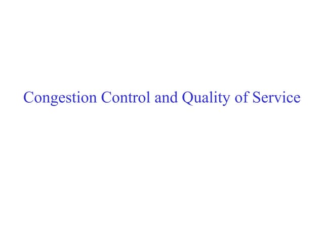 Congestion control and quality of service
