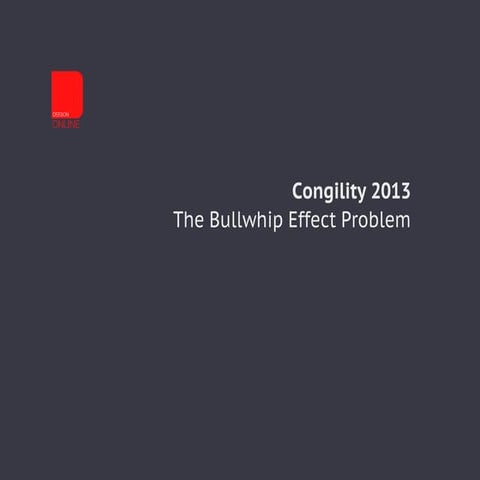 Congility 2013 - Content Strategy and The Bullwhip Effect