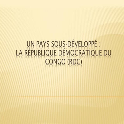 La République Démocratique du Congo (RDC), un pays sous-développé | PPT