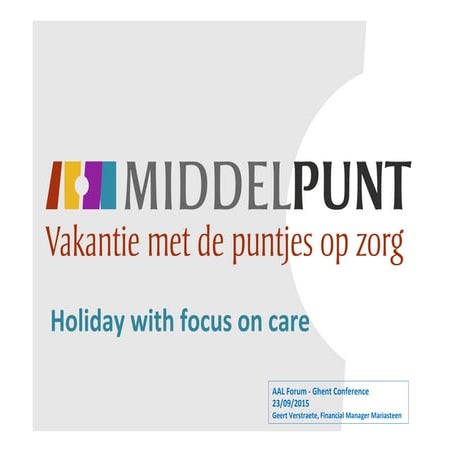 Middelpunt, holiday with focus on care