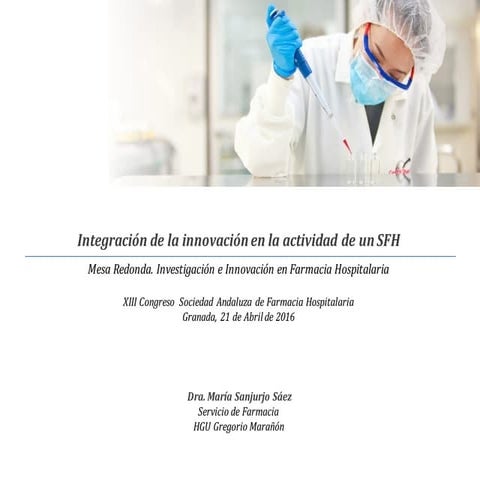 Congreso SAFH 2016. Mesa 2 Investigación e Innovación en Farmacia Hospitala...