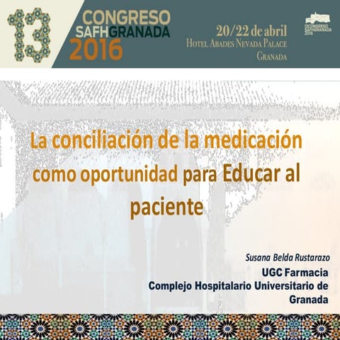 Congreso SAFH 2016. Mesa 3 Conciliación de la medicación como oportunidad e...