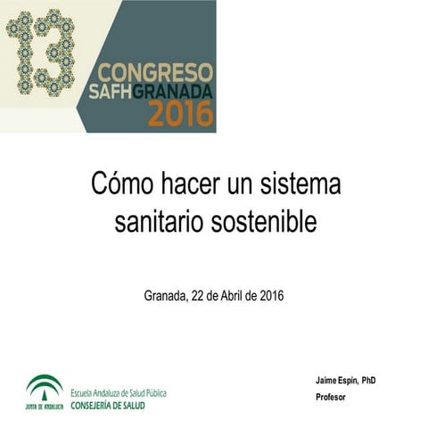 Congreso SAFH 2016. Mesa 4 Cómo hacer un sistema sanitario sostenible