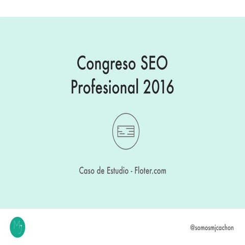 Caso de Estudio Floter.com: Congreso SEO Profesional 2016